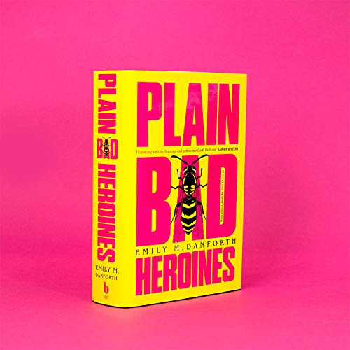 Plain Bad Heroines: The extraordinary new gothic novel and work of LGBT literary fiction