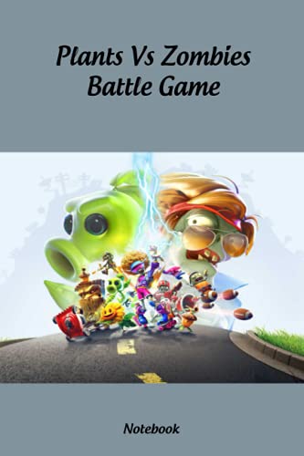 Plants Vs Zombies Battle Game Notebook: Notebook|Journal| Diary/ Lined - Size 6x9 Inches 100 Pages
