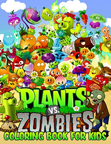 Plants VS zombies Coloring Book For Kids: 50 High-Quality Illustrations and Characters Description | A Great Coloring Book For Kids and Fans, Lovers of Plants vs Zombies game
