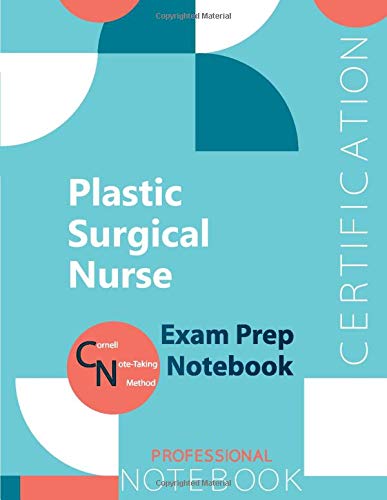 Plastic Surgical Nurse Certification Exam Preparation Notebook, examination study writing notebook, Office writing notebook, 154 pages, 8.5” x 11”, Glossy cover