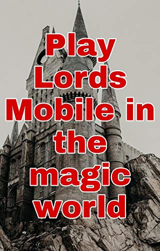 Play Lords Mobile in the wizarding world (English Edition)