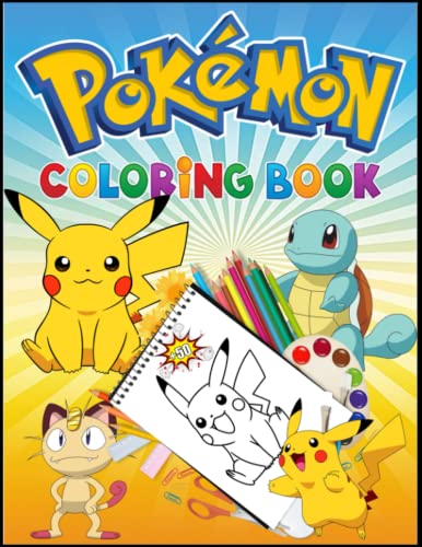 Pokémon Coloring Book: +50 Poke Coloring Page For Kids And Adults , With Exclusive Images , Amazing Drawings,Awesome Gift With High Quality Coloring Pages