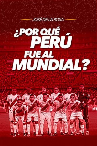 ¿Por qué Perú fue al mundial?