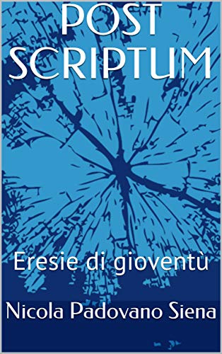 POST SCRIPTUM: Eresie di gioventù (Italian Edition)