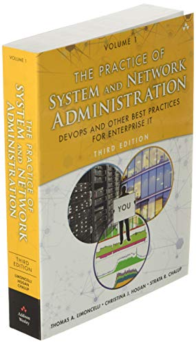 Practice of System and Network Administration, The: Volume 1: DevOps and other Best Practices for Enterprise IT
