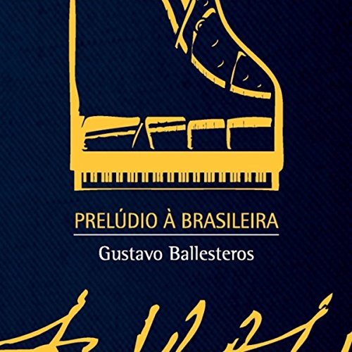 Prelúdio à Brasileira 7: On the Battlefield of Life