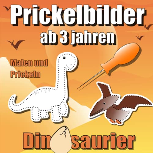 Prickelbilder ab 3 Jahren: Dinosaurier Malbuch und Bastelbuch | Malen, Prickeln, Ausschneiden und Basteln | Prickelnadel Set Kinder