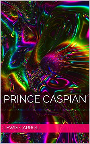 PRINCE CASPIAN (Portuguese Edition)