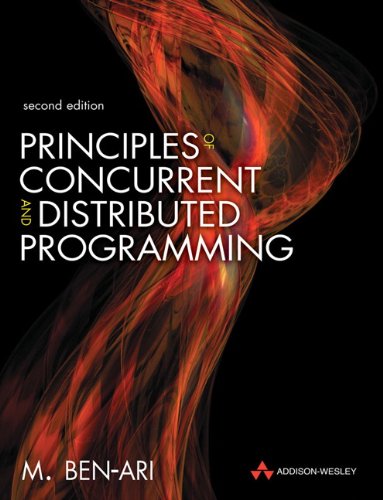 Principles of Concurrent and Distributed Programming (Prentice-hall International Series in Computer Science)
