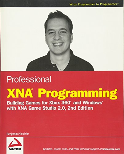 Professional XNA Programming: Building Games for Xbox 360 and Windows with XNA Game Studio 2.0