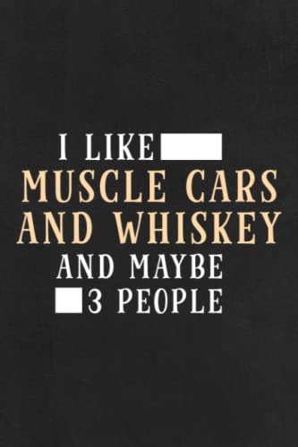 Project Planner - I like muscle cars and whiskey and maybe 3 people Funny: Work Organizer Project Management Notebook Track Personal Small And Medium Project,Notebook Journal