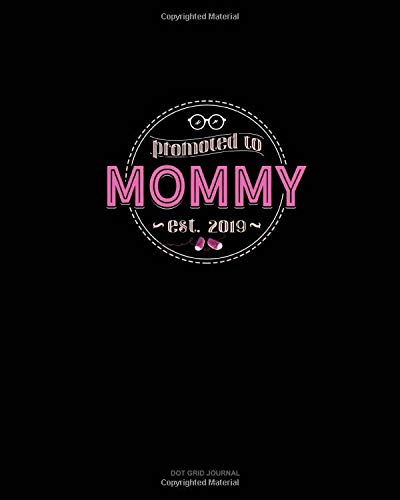 Promoted To Mommy Est. 2019: Dot Grid Journal