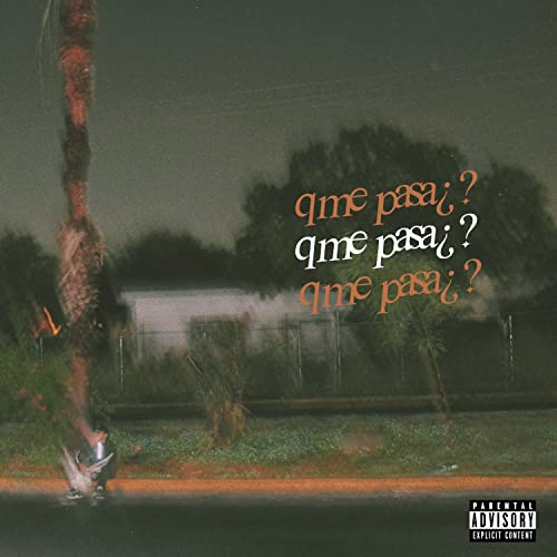 q me pasa¿? [Explicit]