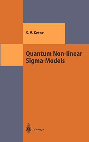 Quantum Non-linear Sigma-Models: From Quantum Field Theory to Supersymmetry, Conformal Field Theory, Black Holes and Strings (Theoretical and Mathematical Physics)