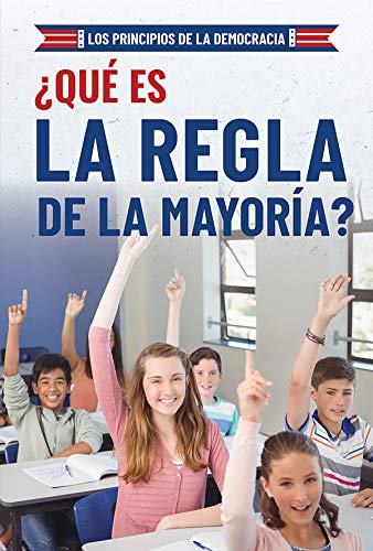 Que Es La Regla de la Mayoria? (What Is Majority Rule?) (Principios de la democracia/ Principles of Democracy)