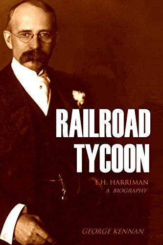 Railroad Tycoon: A Biography of E.H. Harriman (English Edition)