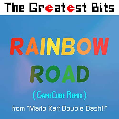 Rainbow Road (from "Mario Kart Double Dash!!") (GameCube Remix)