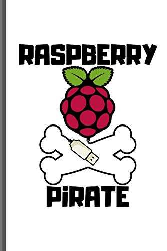 Raspberry Pirate: Raspberry Pi - the famous mini PC 6x9 120 page lined paperback notebook