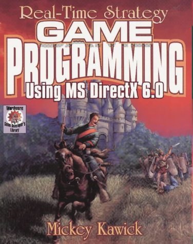 Real Time Strategy Game Programming Using MS Direct X 6.0 (Wordware Game Developer's Library) by Mickey Kawick (1-Jun-1999) Paperback