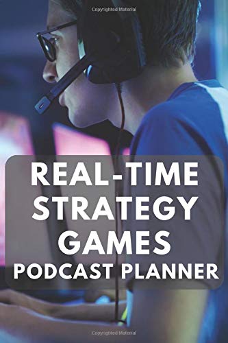 Real-time strategy games Podcast Planner: a notebook to aid you to plan concepts ideas, brainstorming outline of a show.