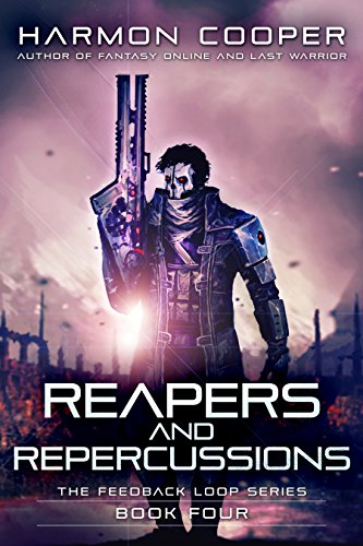 Reapers and Repercussions: (Book Four) (The Feedback Loop 4) (English Edition)