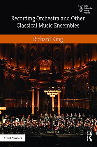 Recording Orchestra and Other Classical Music Ensembles (Audio Engineering Society Presents) (English Edition)