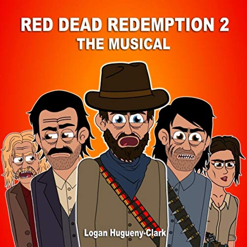 Red Dead Redemption 2: The Musical [Explicit]