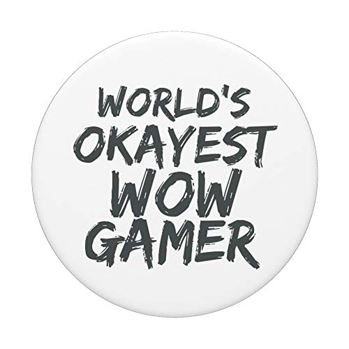 Regalo del mundo Okayest Wow Gamer divertido amante de los juegos MMO RPG PopSockets PopGrip Intercambiable