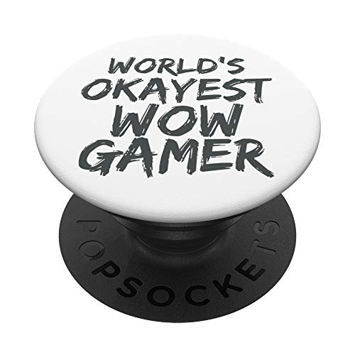 Regalo del mundo Okayest Wow Gamer divertido amante de los juegos MMO RPG PopSockets PopGrip Intercambiable