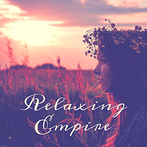 Relaxing Empire – Ambient New Age Music, Serenity Sounds for Relaxation, Deep Sleep