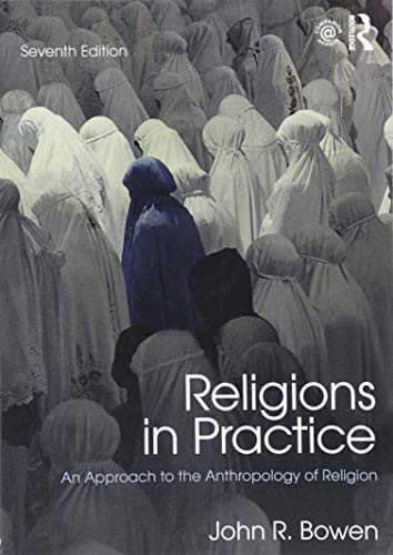 Religions in Practice: An Approach to the Anthropology of Religion (100 Cases)