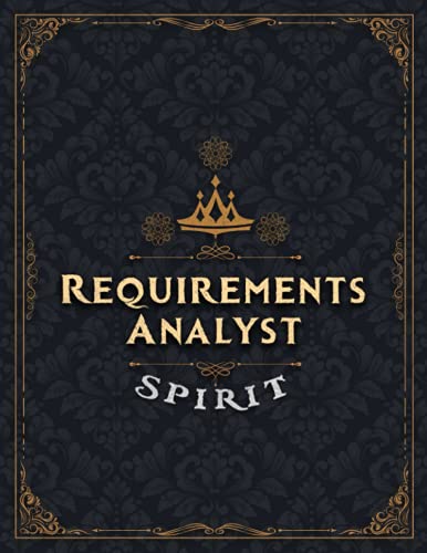 Requirements Analyst Spirit Lined Notebook Journal: Notebook for Painting, Drawing, Writing, Doodling or Sketching: 110 Pages (Large, 8.5 x 11 inch, 21.59 x 27.94 cm, A4 size)