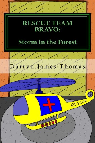 Rescue Team Bravo: Storm in the Forest (Series one Book 1) (English Edition)