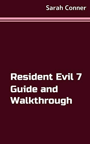 Resident Evil 7 Guide Walkthrough (English Edition)