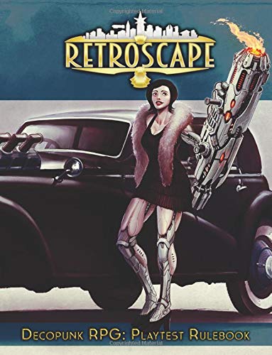 Retroscape - Playtesting Rulebook: October 2018 Version