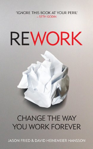 ReWork: Change the Way You Work Forever (English Edition)