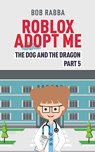 Roblox Adopt Me: The Dog and The Dragon Part 5 (English Edition)