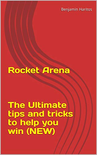 Rocket Arena: The Ultimate tips and tricks to help you win (NEW) (English Edition)