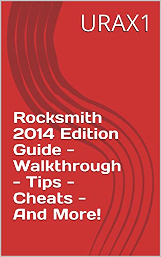 Rocksmith 2014 Edition Guide - Walkthrough - Tips - Cheats - And More! (English Edition)