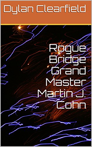 Rogue Bridge Grand Master Martin J. Cohn (English Edition)