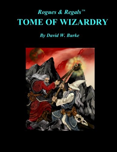 Rogues & Regals Tome of Wizardry: (for use with Rogues and Regals role-playing adventure game): Volume 3
