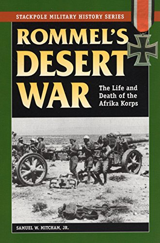 Rommel'S Desert War: The Life and Death of the Afrika Korps (Stackpole Military History Series)