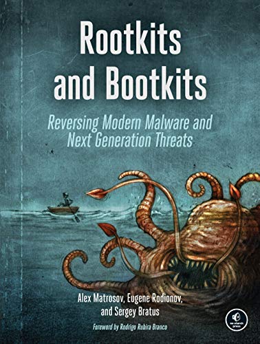 Rootkits and Bootkits: Reversing Modern Malware and Next Generation Threats