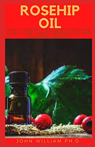 ROSEHIP OIL: Why Is Rosehip Oil Good For Your Skin? & Thе 4 Best Rоѕеhір Oils For Yоur Face Іn 2021: Why Is Rosehip Oil Good For Your Skin? & ... Oils For Yоur Face Іn 2021