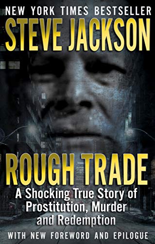 Rough Trade: A Shocking True Story of Prostitution, Murder, and Redemption (English Edition)