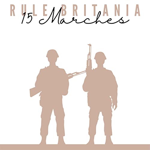 Rule Britania - 15 Marches