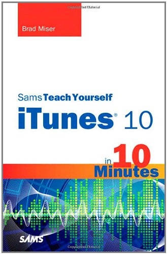 Sams Teach Yourself iTunes 10 in 10 Minutes (Sams Teach Yourself in 10 Minutes)