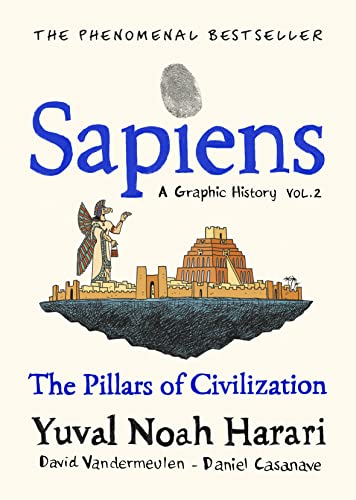 Sapiens A Graphic History, Volume 2: The Pillars of Civilization