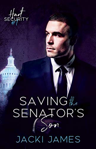 Saving the Senator's Son: An MM Bodyguard Romance (Hart Security Book 1) (English Edition)