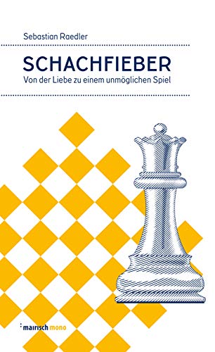 Schachfieber: Von der Liebe zu einem unmöglichen Spiel (mairisch mono) (German Edition)